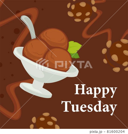 Happy tuesday, chocolate ice cream in restaurant 81600204