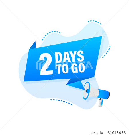Male hand holding megaphone with 2 days to go speech bubble. Male hand holding megaphone with 2 days to go speech bubble. 81613088