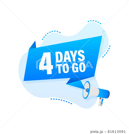 Male hand holding megaphone with 4 days to go speech bubble. Male hand holding megaphone with 4 days to go speech bubble. 81613091