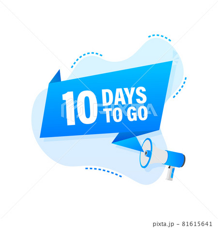 Male hand holding megaphone with 10 days to go speech bubble. 81615641