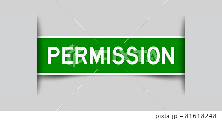 Inserted green color label sticker with word permission on gray background Inserted green color label sticker with word permission on gray background 81618248