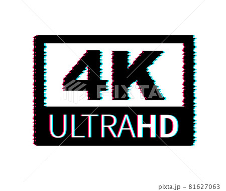 Video dimension label. Video resolution 4K badge. Glitch icon. Vector stock illustration. 81627063