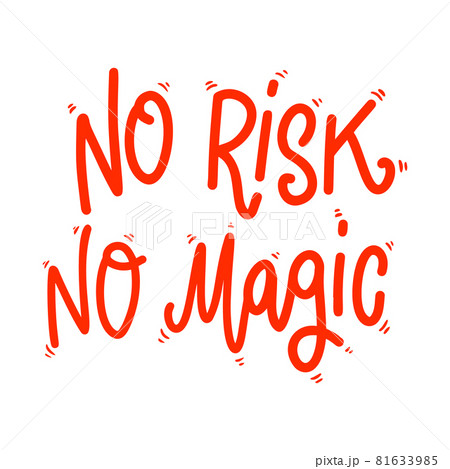 No risk no magic. Lettering phrase on white background. Design element for poster, card, banner. Vector illustration 81633985