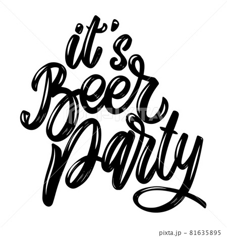 It's beer party. Lettering phrase isolated on white background. Design element for poster, card, banner, flyer. Vector illustration 81635895