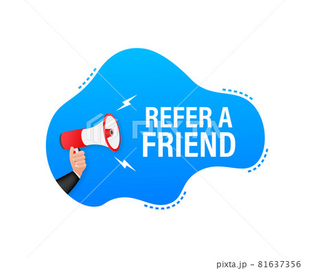 Hand holding megaphone, refer a friend. Vector illustration. 81637356