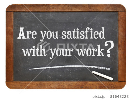 Are you satisfied with your work? Are you satisfied with your work? 81648228