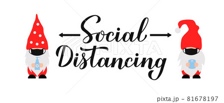 Social distancing calligraphy hand lettering with cute masked gnomes. Coronavirus COVID pandemic restriction. Vector template for safety measure sign typography poster, banner, flyer, sticker. Social distancing calligraphy hand lettering with cute masked gnomes. Coronavirus COVID pandemic restriction. Vector template for safety measure sign typography poster, banner, flyer, sticker. 81678197