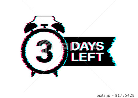3 Days left. Glitch icon. Time icon. Count time sale. Vector stock illustration. 3 Days left. Glitch icon. Time icon. Count time sale. Vector stock illustration. 81755429
