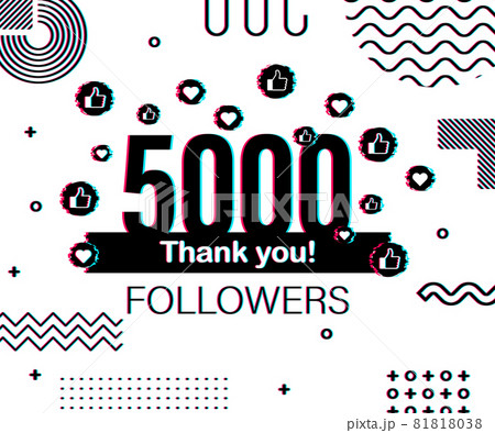Thank you 5000 followers numbers. Glitch style banner. Congratulating multicolored thanks image for net friends likes. Vector illustration. Thank you 5000 followers numbers. Glitch style banner. Congratulating multicolored thanks image for net friends likes. Vector illustration. 81818038