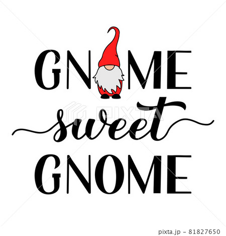 Gnome sweet gnome quote calligraphy hand lettering with cute cartoon gnome isolated on white. Scandinavian Nordic Character. Vector template for banner, poster, greeting card, t-shirt, etc Gnome sweet gnome quote calligraphy hand lettering with cute cartoon gnome isolated on white. Scandinavian Nordic Character. Vector template for banner, poster, greeting card, t-shirt, etc 81827650