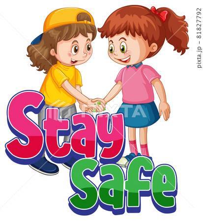 Stay Safe font in cartoon style with two kids do not keep social distance isolated on white background 81827792