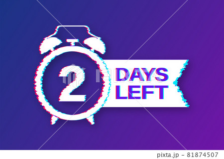 2 Days left. Countdown timer sign. Glitch icon. Time icon. Count time sale. Vector stock illustration. 81874507