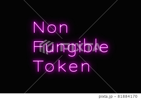 NonFungibleTokenと黒背景に書かれた紫のネオン NonFungibleTokenと黒背景に書かれた紫のネオン 81884170