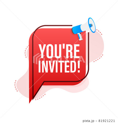 Megaphone banner, business concept with text You re invited. Vector illustration. 81921221