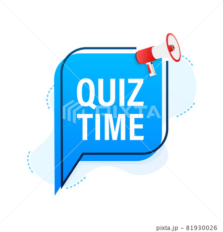 Megaphone banner - Quiz time. Vector stock illustration. Megaphone banner - Quiz time. Vector stock illustration. 81930026