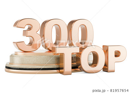 Top 300, podium award. 3D rendering Top 300, podium award. 3D rendering 81957654