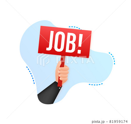 Job cartoon poster with hand holding placard for banner design. Banner, Billboard design. Vector stock illustration. Job cartoon poster with hand holding placard for banner design. Banner, Billboard design. Vector stock illustration. 81959174