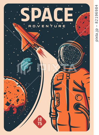 Astronaut and spaceship, spaceman on rocket flight to space and galaxy planets, vector retro poster. Spaceship shuttle in cosmos, spaceflight to moon or mars, galaxy space exploration and travel Astronaut and spaceship, spaceman on rocket flight to space and galaxy planets, vector retro poster. Spaceship shuttle in cosmos, spaceflight to moon or mars, galaxy space exploration and travel 82196984