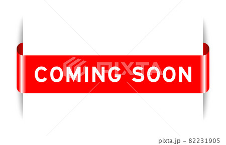 Red color inserted label banner with word coming soon on white background Red color inserted label banner with word coming soon on white background 82231905