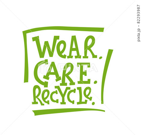 Wear. Care. Recycle. Handwritten sign of eco friendly, natural and organic labels for print packaging compostable, sustainable products. Lettering stock illustration isolated on white background. EPS 82293987