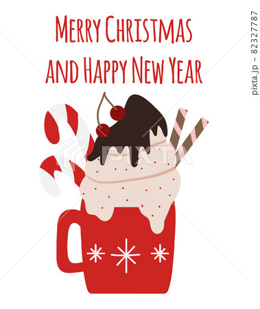 Winter festive cup with a drink. A mug of hot chocolate, cocoa or coffee with cream. With sweets, chocolate and cherries. New Year card. 82327787