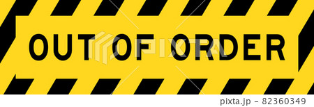 Yellow and black color with line striped label banner with word out of order Yellow and black color with line striped label banner with word out of order 82360349