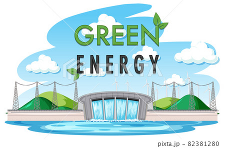 Hydro Power Plants generate electricity with green banner Hydro Power Plants generate electricity with green banner 82381280