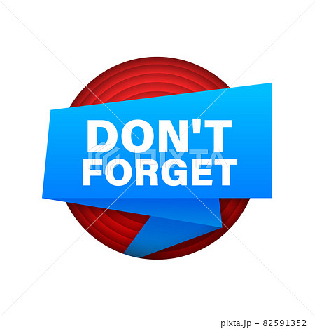 Ribbon with Don t forget sign. Vector illustration. Ribbon with Don t forget sign. Vector illustration. 82591352