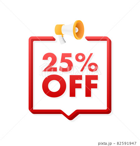 25 percent OFF Sale Discount Banner with megaphone. Discount offer price tag. 25 percent discount promotion flat icon. Vector illustration. 82591947
