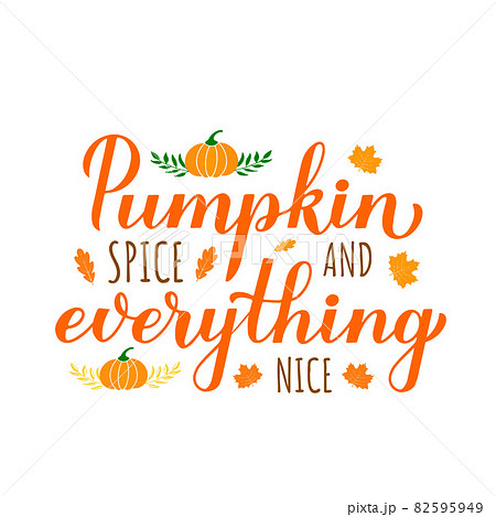 Pumpkin Spice and Everything Nice calligraphy hand lettering. Inspirational autumn quote typography poster. Vector template for fall decorations, banner, card, flyer, t-shirt, mug, etc. 82595949