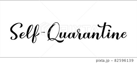 Self-Quarantine calligraphy hand lettering isolated on white background. Coronavirus COVID-19 pandemic typography poster. Vector template for banner, flyer, sticker. Self-Quarantine calligraphy hand lettering isolated on white background. Coronavirus COVID-19 pandemic typography poster. Vector template for banner, flyer, sticker. 82596139