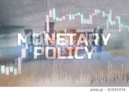 Monetary policy concept. Business finance Monetary policy concept. Business finance 82692056