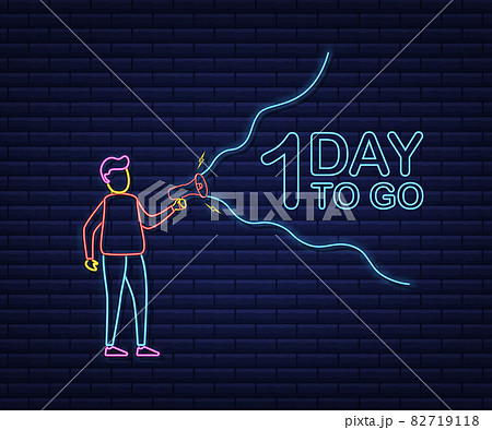 Male hand holding megaphone with 1 day to go speech bubble. Loudspeaker. Banner for business, marketing and advertising. Neon style. Vector stock illustration. Male hand holding megaphone with 1 day to go speech bubble. Loudspeaker. Banner for business, marketing and advertising. Neon style. Vector stock illustration. 82719118