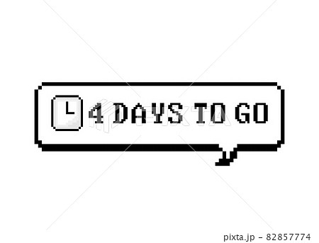 Four Days Countdown Go in speech bubble. Pixel design. Vector illustration. Four Days Countdown Go in speech bubble. Pixel design. Vector illustration. 82857774