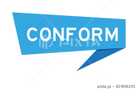 Blue color speech banner with word conform on white background Blue color speech banner with word conform on white background 82908205