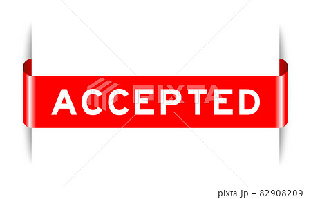 Red color inserted label banner with word accepted on white background Red color inserted label banner with word accepted on white background 82908209