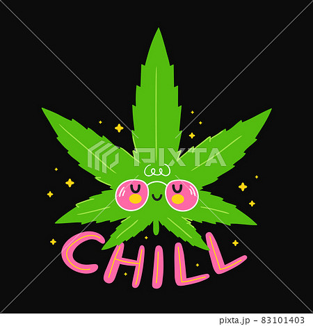 Cute smile funny marijuana leaf. Chill quote. Vector cartoon character flat line illustration. Isolated on white background. Rasta, weed, cannabis, marijuana chill print design for poster, t-shirt 83101403