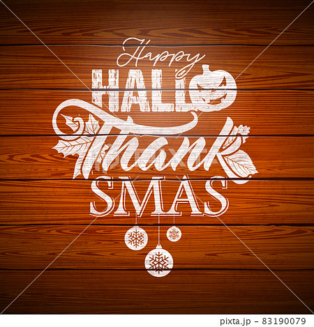 Happy Hallothanksmas - Halloween Thanksgiving Christmas Design with Pumpkin, Leaves and Christmas Ball on Vintage Wood Background. Vector Design Template for a Spooky Autumn Season or Winter Holiday Happy Hallothanksmas - Halloween Thanksgiving Christmas Design with Pumpkin, Leaves and Christmas Ball on Vintage Wood Background. Vector Design Template for a Spooky Autumn Season or Winter Holiday 83190079