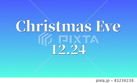 クリスマスイブ　Christmas Eve　英語　12月24日　テキスト　背景　グリーティングカード 83236238