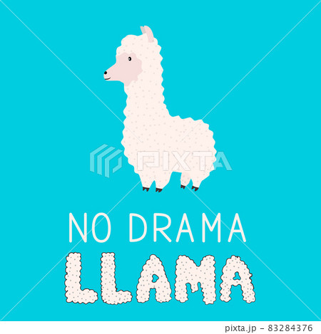 No drama llama. Cute cartoon alpaca and hand drawn lettering. Funny character fluffy alpaca. Motivational or inspirational quote typography poster. Vector template for mugs, t-shirts, cases, cards No drama llama. Cute cartoon alpaca and hand drawn lettering. Funny character fluffy alpaca. Motivational or inspirational quote typography poster. Vector template for mugs, t-shirts, cases, cards 83284376