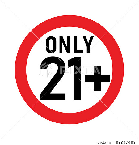 21 plus sign age restrictions. 83347488