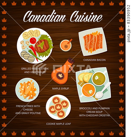 Canadian food restaurant menu template. Broccoli and pumpkin cream soup, bacon and french fries with cheese, maple syrup, grilled ribeye steak and maple leaf cookies vector. Canadian cuisine meals 83390952