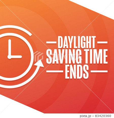 Daylight Saving Time Ends. Holiday concept. Template for background, banner, card, poster with text Daylight Saving Time Ends. Holiday concept. Template for background, banner, card, poster with text 83420360