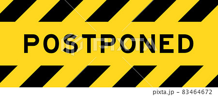 Yellow and black color with line striped label banner with word postponed 83464672