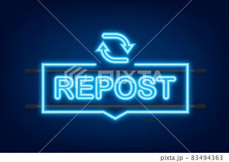 Repost neon icon. Repost label. Social media. Vector stock illustration Repost neon icon. Repost label. Social media. Vector stock illustration 83494363