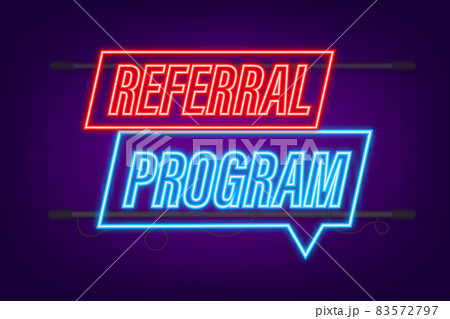 Referral program written on label. Neon icon. Advertising sign. Vector stock illustration Referral program written on label. Neon icon. Advertising sign. Vector stock illustration 83572797