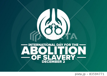 International Day for the Abolition of Slavery. December 2. Holiday concept. Template for background 83594771