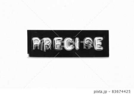 Black color banner that have embossed letter with word precise on white paper background 83674425