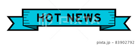 Vintage blue color ribbon banner with word hot news on white background Vintage blue color ribbon banner with word hot news on white background 83902792