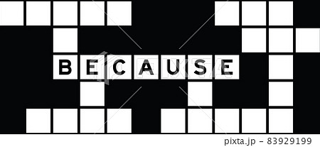 Alphabet letter in word because on crossword puzzle background 83929199